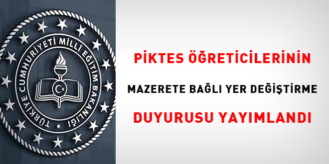 PİKTES öğreticilerinin mazerete bağlı yer değiştirme duyurusu yayımlandı